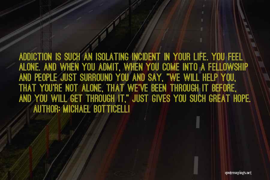 Isolating Others Quotes By Michael Botticelli