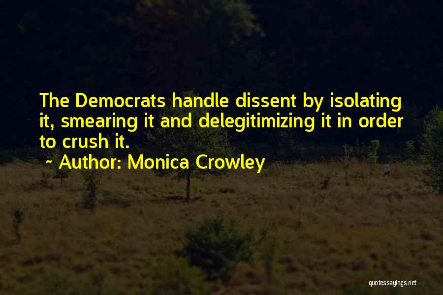 Isolating Others Quotes By Monica Crowley