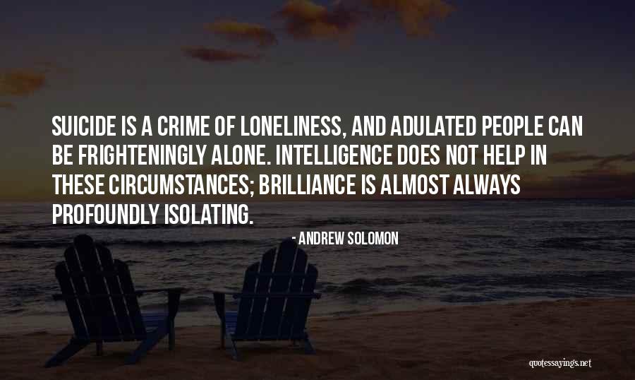 Isolating People Quotes By Andrew Solomon Isolating People Quotes By Andrew Solomon