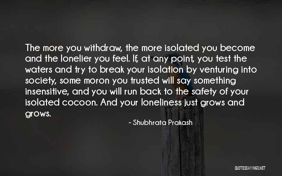Isolation And Loneliness Quotes By Shubhrata Prakash Isolation And Loneliness Quotes By Shubhrata Prakash