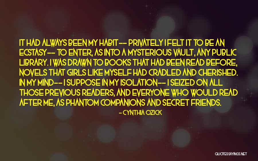 Isolation Friends Quotes By Cynthia Ozick Isolation Friends Quotes By Cynthia Ozick