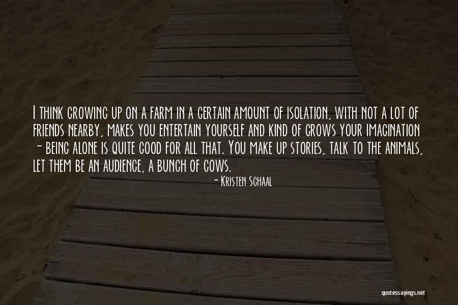Isolation Friends Quotes By Kristen Schaal Isolation Friends Quotes By Kristen Schaal