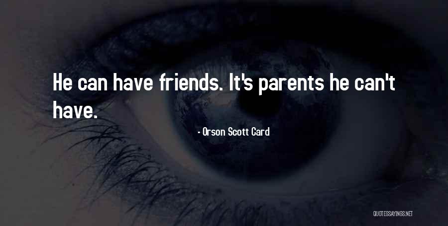 Isolation Friends Quotes By Orson Scott Card