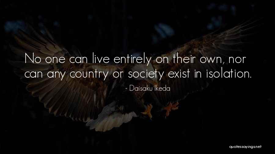 Isolation From Society Quotes By Daisaku Ikeda Isolation From Society Quotes By Daisaku Ikeda