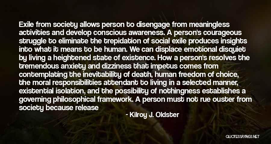 Isolation From Society Quotes By Kilroy J. Oldster Isolation From Society Quotes By Kilroy J. Oldster
