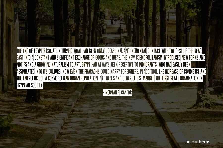 Isolation From Society Quotes By Norman F. Cantor Isolation From Society Quotes By Norman F. Cantor