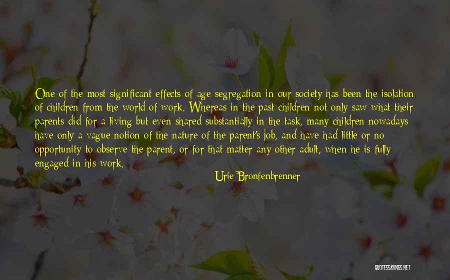 Isolation From Society Quotes By Urie Bronfenbrenner Isolation From Society Quotes By Urie Bronfenbrenner