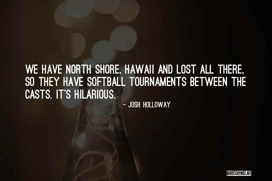 Isolina Ricci Quotes By Josh Holloway Isolina Ricci Quotes By Josh Holloway