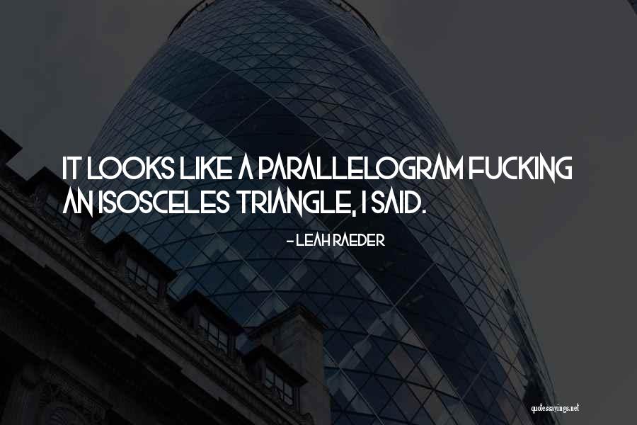 Isosceles Triangle Quotes By Leah Raeder Isosceles Triangle Quotes By Leah Raeder