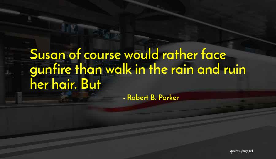 Isplata Naknade Quotes By Robert B. Parker Isplata Naknade Quotes By Robert B. Parker