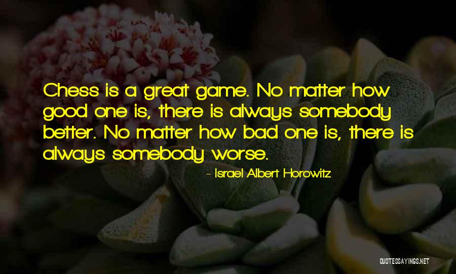 Israel Albert Horowitz Quotes 1229083