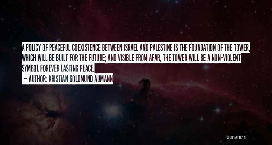 Israel And Palestine Peace Quotes By Kristian Goldmund Aumann