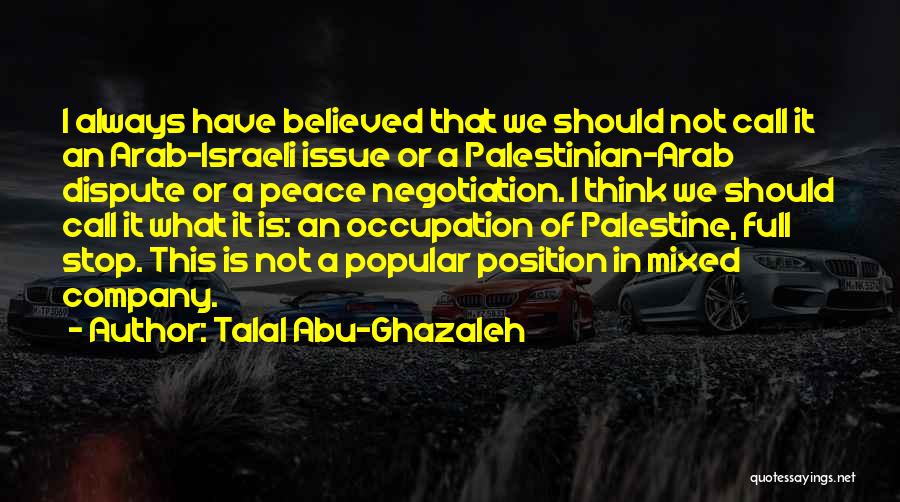 Israel And Palestine Peace Quotes By Talal Abu-Ghazaleh