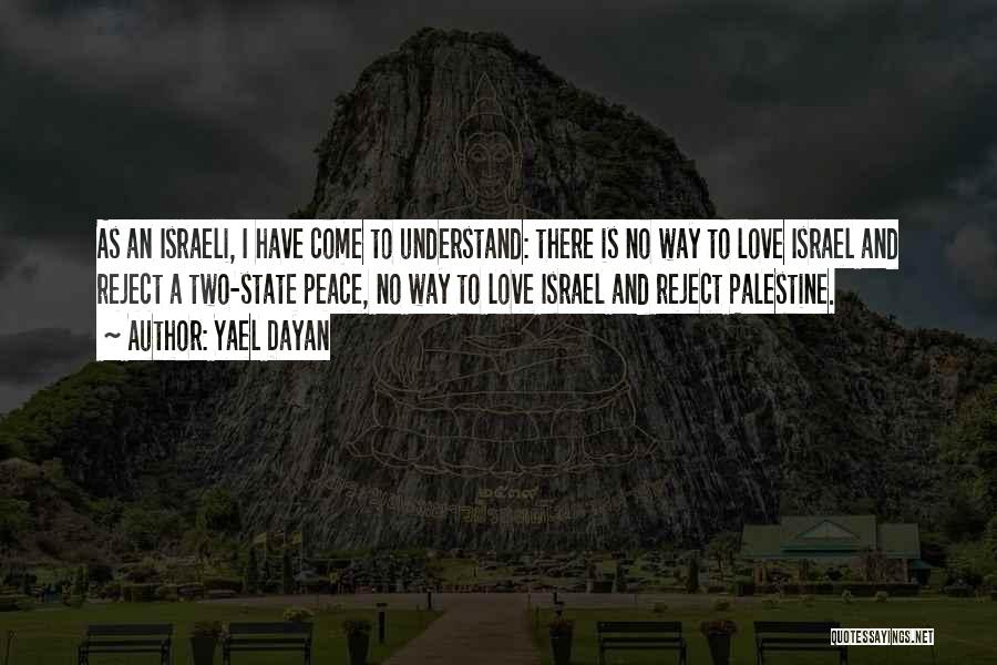 Israel And Palestine Peace Quotes By Yael Dayan