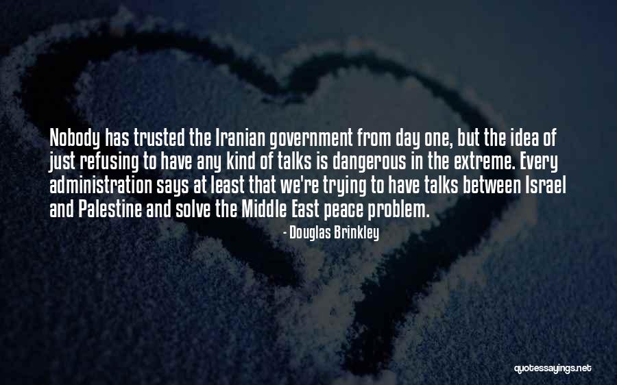 Israel And Palestine Quotes By Douglas Brinkley Israel And Palestine Quotes By Douglas Brinkley