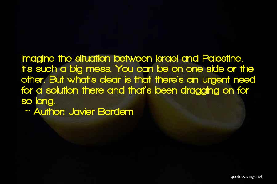 Israel And Palestine Quotes By Javier Bardem