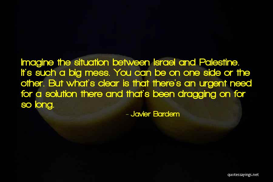 Israel And Palestine Quotes By Javier Bardem