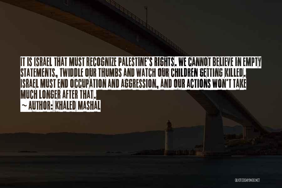 Israel And Palestine Quotes By Khaled Mashal