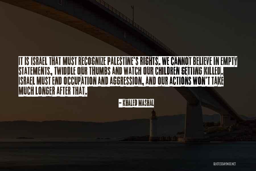 Israel And Palestine Quotes By Khaled Mashal