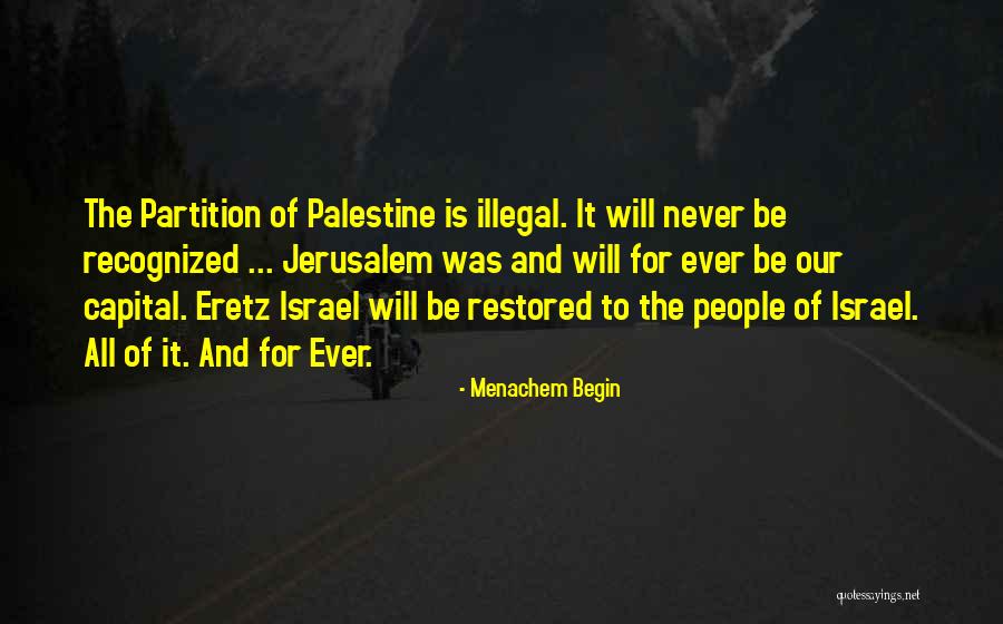 Israel And Palestine Quotes By Menachem Begin