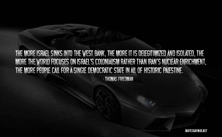 Israel And Palestine Quotes By Thomas Friedman Israel And Palestine Quotes By Thomas Friedman