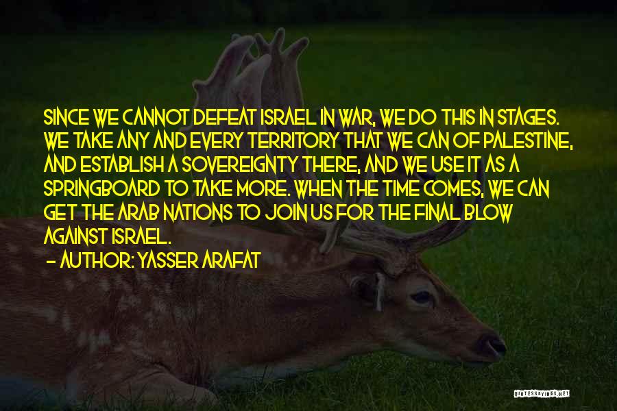 Israel And Palestine Quotes By Yasser Arafat