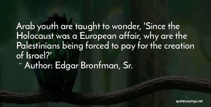 Israel And The Holocaust Quotes By Edgar Bronfman, Sr.