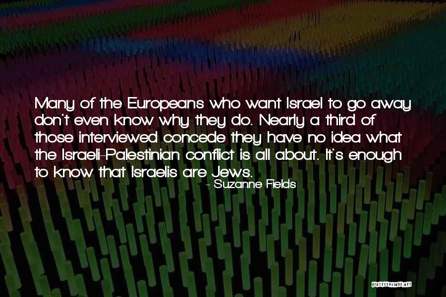 Israel Palestinian Conflict Quotes By Suzanne Fields Israel Palestinian Conflict Quotes By Suzanne Fields