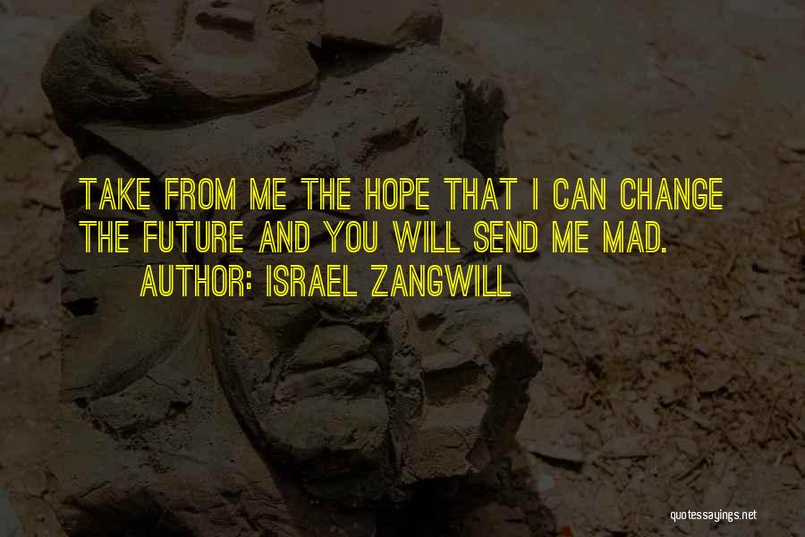 Israel Zangwill Quotes 2235263