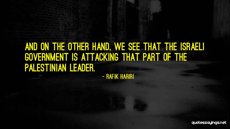 Israeli Leader Quotes By Rafik Hariri Israeli Leader Quotes By Rafik Hariri