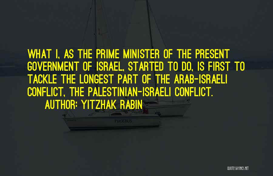 Israeli Prime Minister Quotes By Yitzhak Rabin