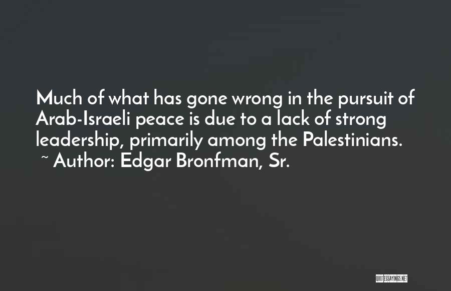 Israeli Quotes By Edgar Bronfman, Sr.