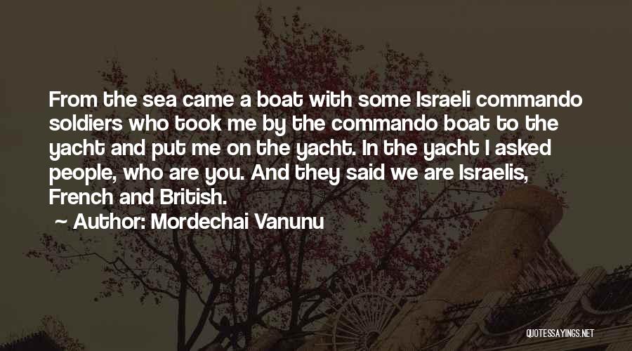 Israeli Soldiers Quotes By Mordechai Vanunu