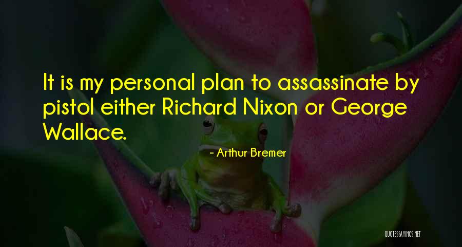 Israelimeds Quotes By Arthur Bremer Israelimeds Quotes By Arthur Bremer