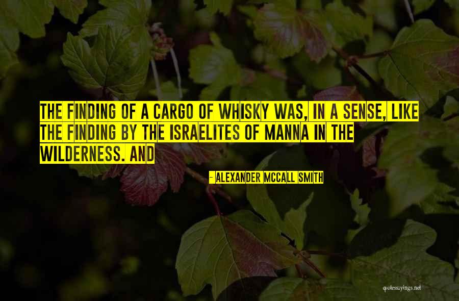 Israelites In The Wilderness Quotes By Alexander McCall Smith Israelites In The Wilderness Quotes By Alexander McCall Smith