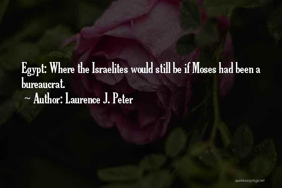 Israelites Quotes By Laurence J. Peter