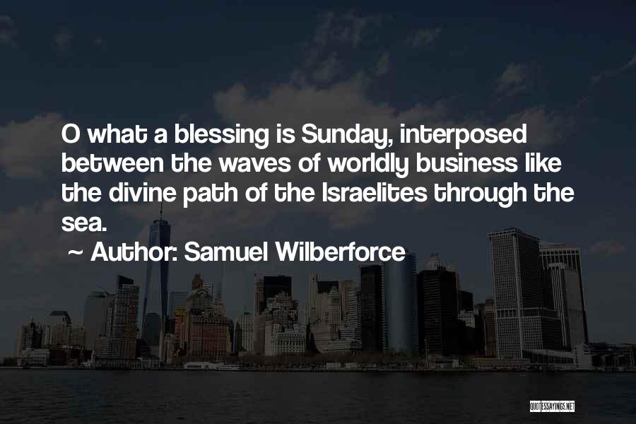 Israelites Quotes By Samuel Wilberforce
