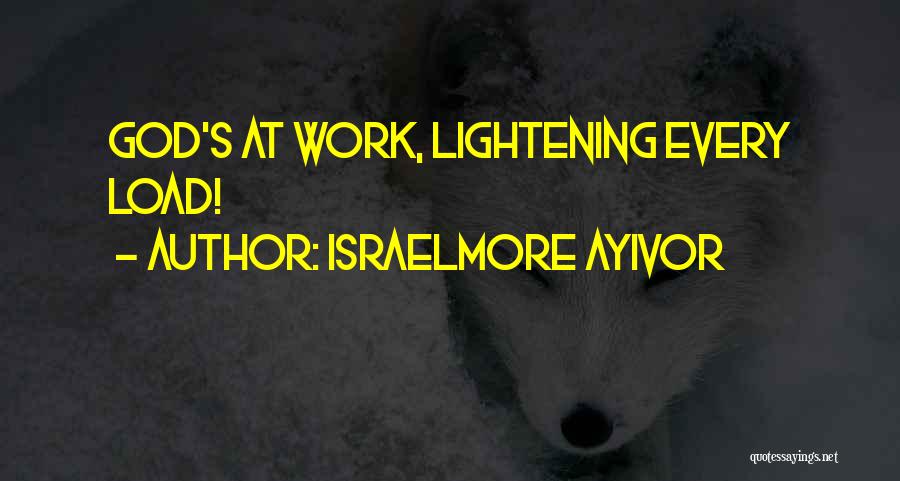 Israelmore Quotes By Israelmore Ayivor