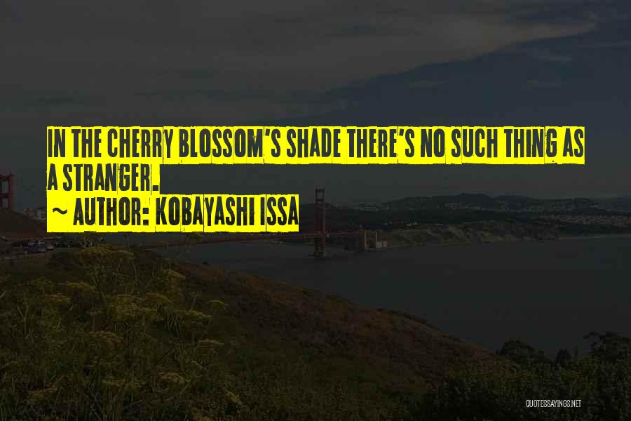 Issa Kobayashi Quotes By Kobayashi Issa