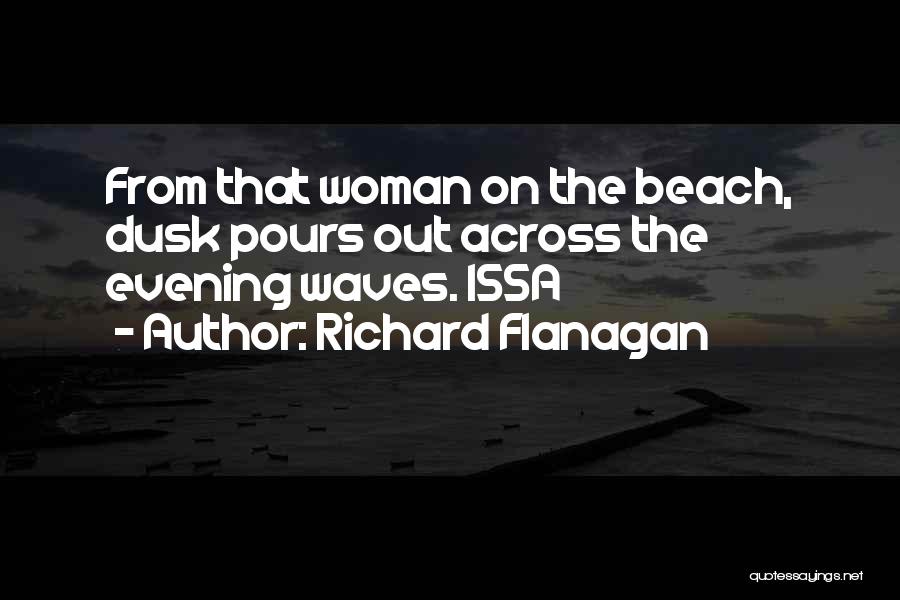 Issa Quotes By Richard Flanagan