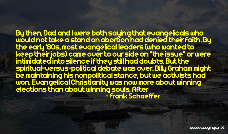 Issue Abortion Debate Quotes By Frank Schaeffer Issue Abortion Debate Quotes By Frank Schaeffer