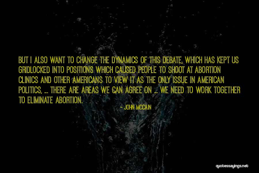 Issue Abortion Debate Quotes By John McCain Issue Abortion Debate Quotes By John McCain