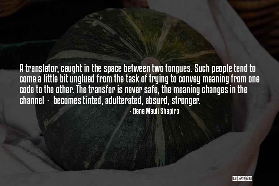 Issue And Volume Quotes By Elena Mauli Shapiro Issue And Volume Quotes By Elena Mauli Shapiro