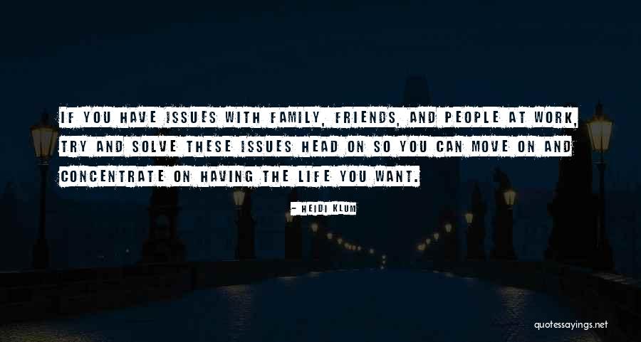 Issues At Work Quotes By Heidi Klum Issues At Work Quotes By Heidi Klum