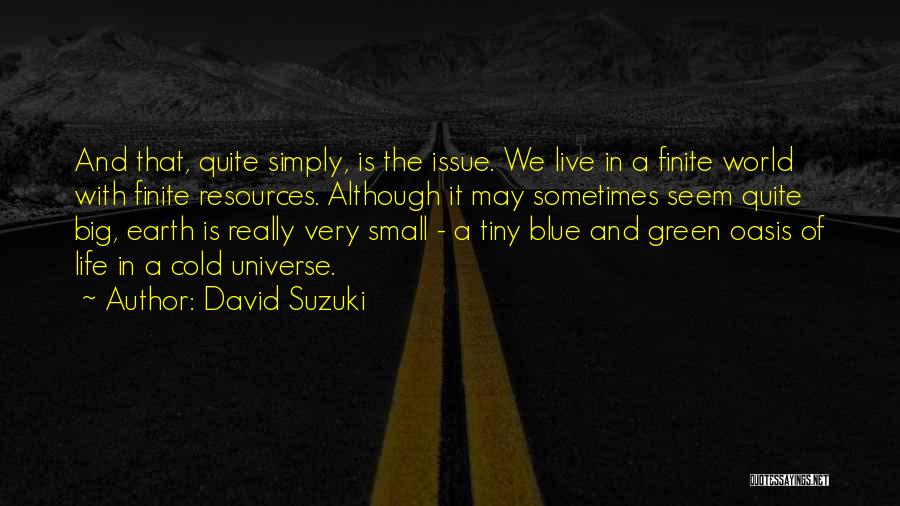 Issues In Life Quotes By David Suzuki