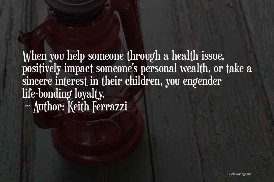 Issues In Life Quotes By Keith Ferrazzi