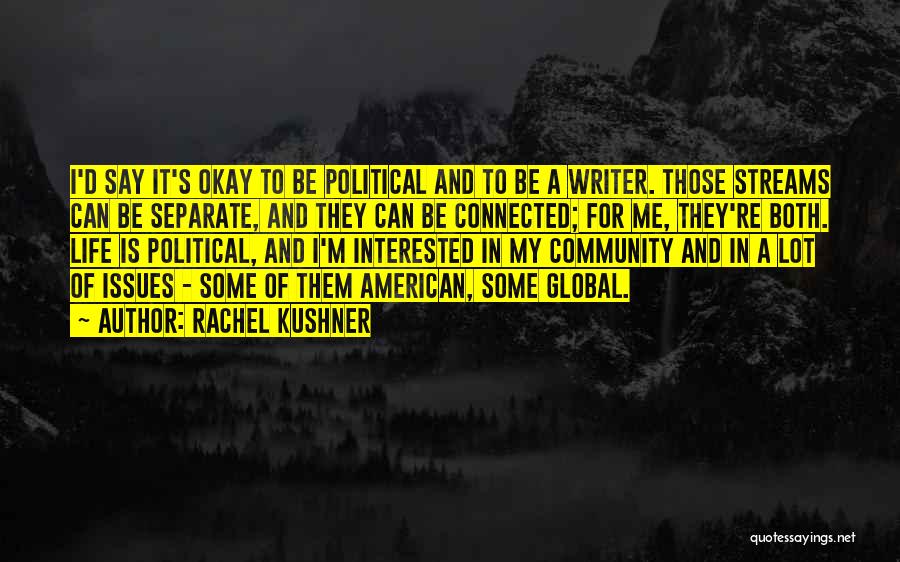 Issues In Life Quotes By Rachel Kushner
