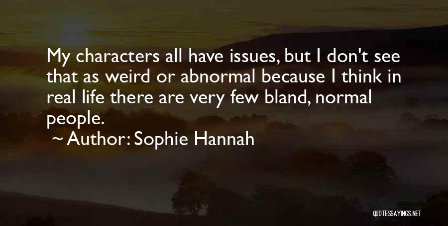 Issues In Life Quotes By Sophie Hannah