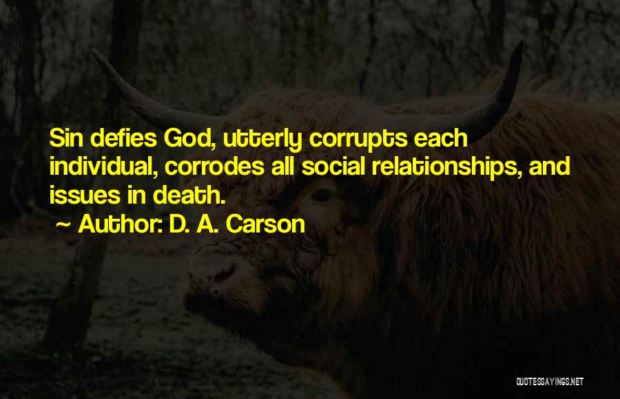 Issues In Relationships Quotes By D. A. Carson