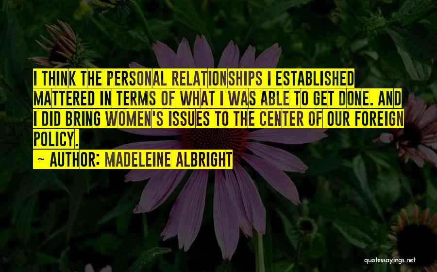 Issues In Relationships Quotes By Madeleine Albright